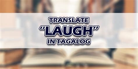 Translate 'Laugh' into Tagalog .